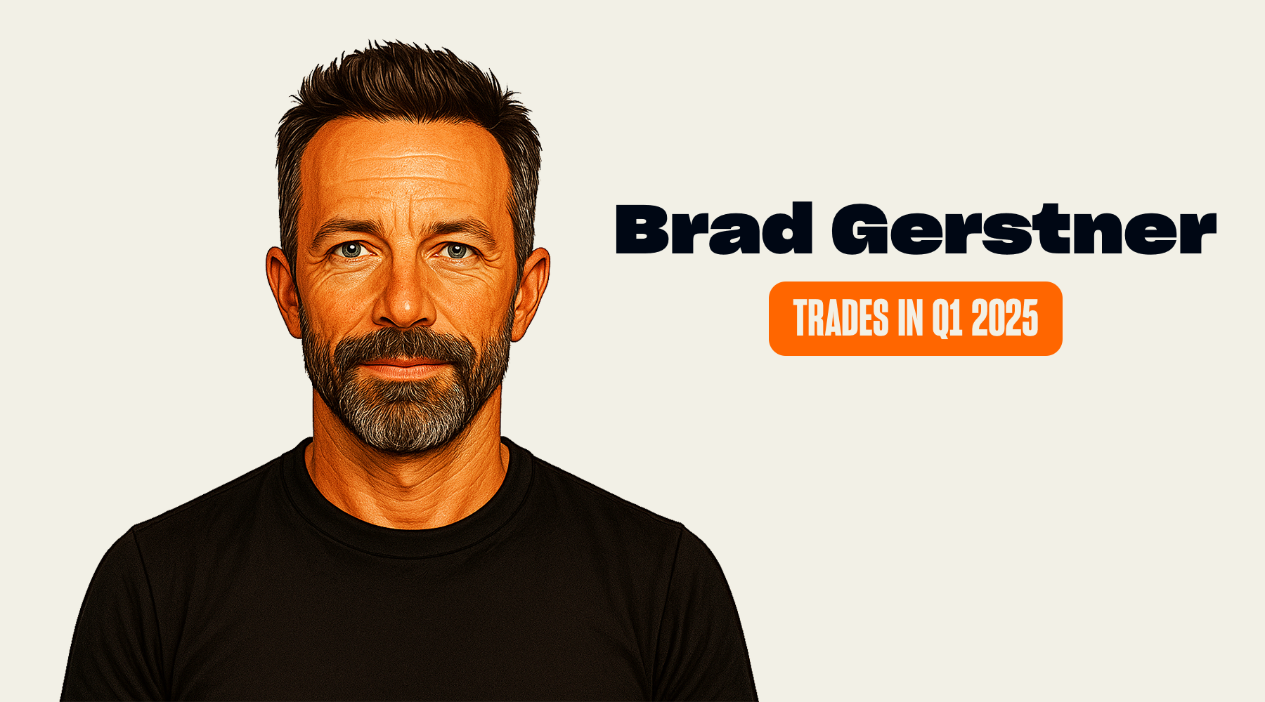 Brad Gerstner's Trades and Holdings in Q1 2025