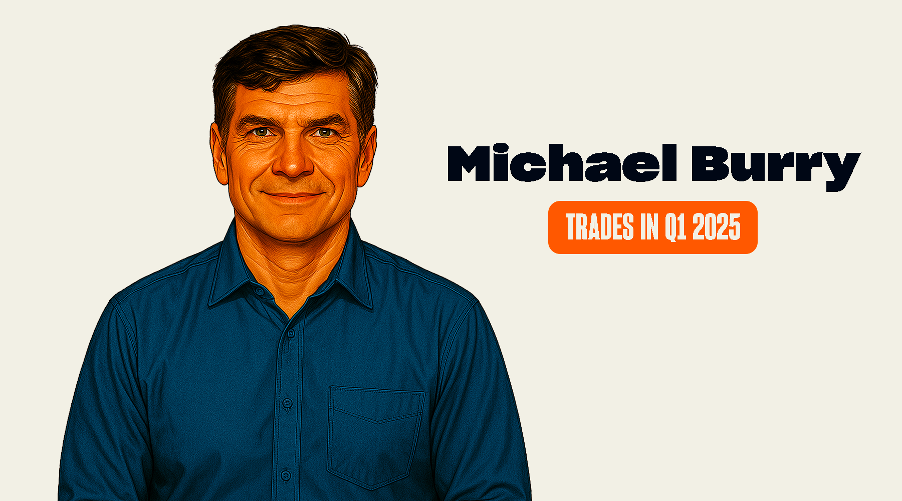 Michael Burry's Trades and Holdings in Q1 2025